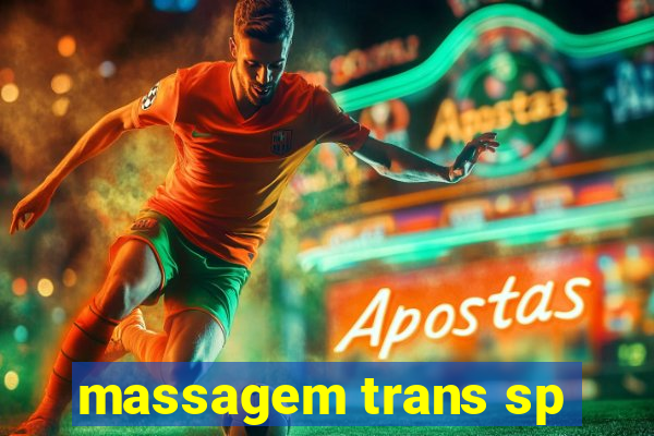 massagem trans sp